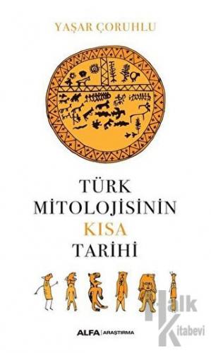 Türk Mitolojisinin Kısa Tarihi - Halkkitabevi