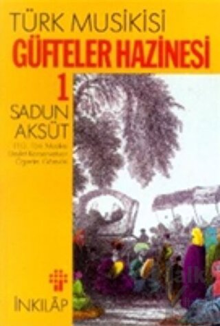 Türk Musikisi Güfteler Hazinesi Cilt: 1 - Halkkitabevi