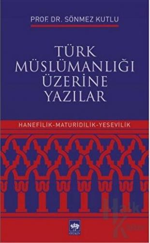 Türk Müslümanlığı Üzerine Yazılar - Halkkitabevi