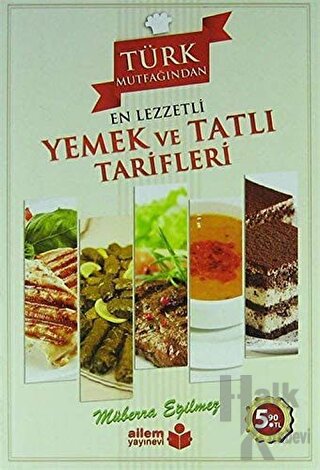Türk Mutfağından En Lezzetli Yemek ve Tatlı Tarifleri - Halkkitabevi