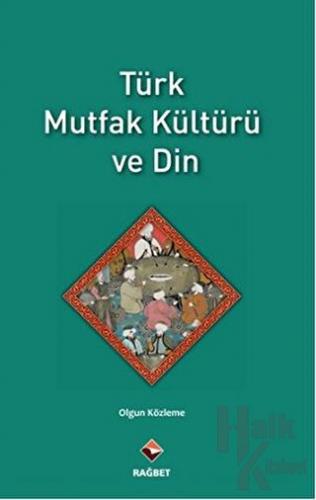 Türk Mutfak Kültürü ve Din - Halkkitabevi