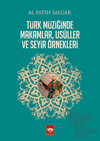 Türk Müziğinde Makamlar, Usuller ve Seyir Örnekleri - Halkkitabevi