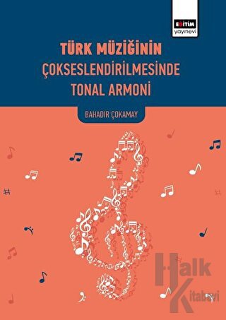 Türk Müziğinin Çokseslendirilmesinde Tonal Armoni - Halkkitabevi