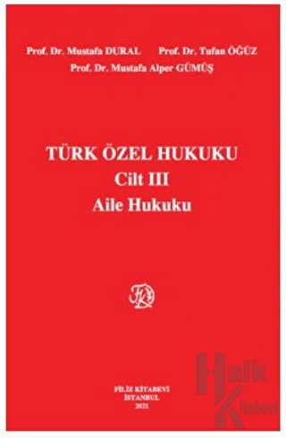 Türk Özel Hukuku Cilt III Aile Hukuku (Ciltli)