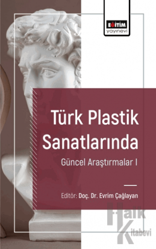 Türk Plastik Sanatlarında Güncel Araştırmalar 1