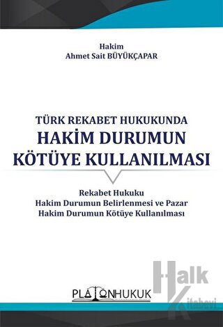 Türk Rekabet Hukukunda Hakim Durumun Kötüye Kullanılması