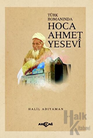 Türk Romanında Hoca Ahmet Yesevi - Halkkitabevi