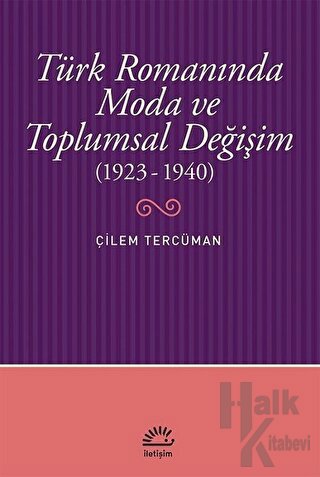 Türk Romanında Moda ve Toplumsal Değişim (1923-1940) - Halkkitabevi