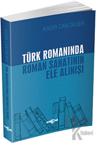 Türk Romanında Roman Sanatının Ele Alınışı - Halkkitabevi