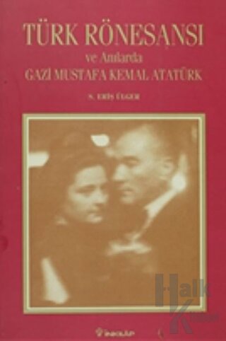 Türk Rönesansı ve Anılarda Gazi Mustafa Kemal Atatürk (Ciltli) - Halkk