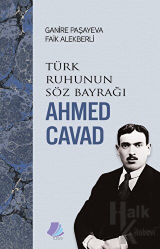 Türk Ruhunun Söz Bayrağı - Ahmed Cavad - Halkkitabevi
