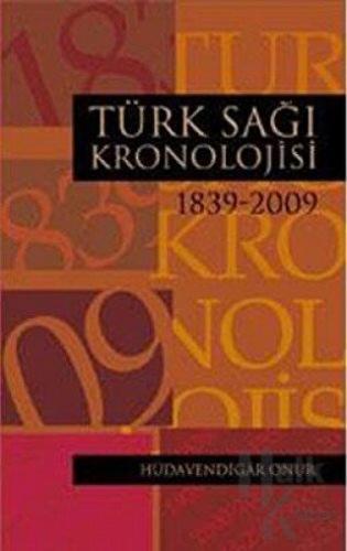 Türk Sağı Kronolojisi 1839 - 2009 - Halkkitabevi