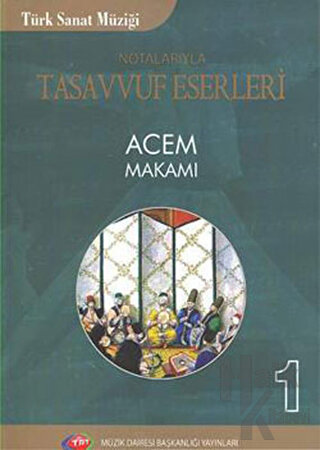 Türk Sanat Müziği Notalarıyla Tasavvuf Eserleri Acem Makamı - 1
