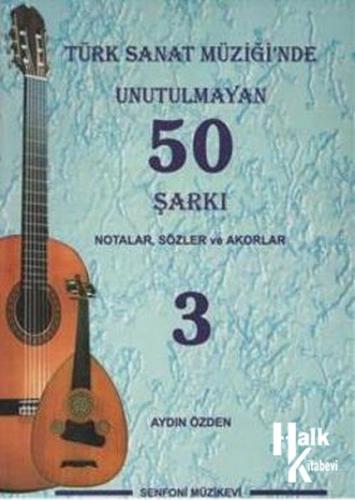Türk Sanat Müziği'nde Unutulmayan 50 Şarkı - 3 - Halkkitabevi