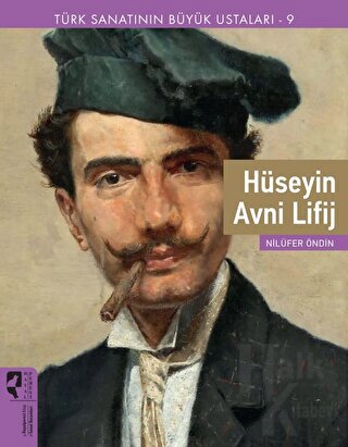 Türk Sanatının Büyük Ustaları 9 Hüseyin Avni Lifij - Halkkitabevi