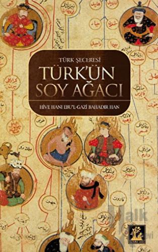 Türk Şeceresi - Türk'ün Soyağacı - Halkkitabevi