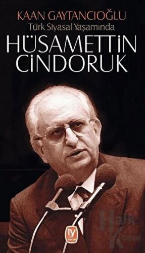 Türk Siyasal Yaşamında Hüsamettin Cindoruk - Halkkitabevi
