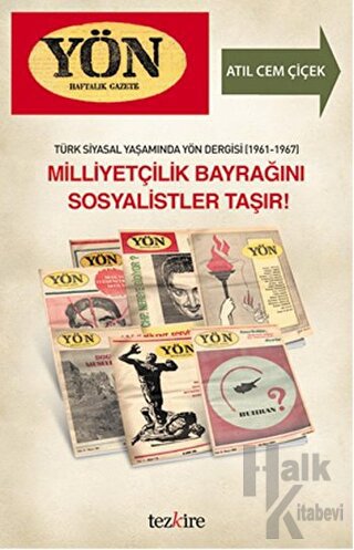 Türk Siyasal Yaşamında Yön Dergisi (1961-1967) - Milliyetçilik Bayrağını Sosyalistler Taşır!