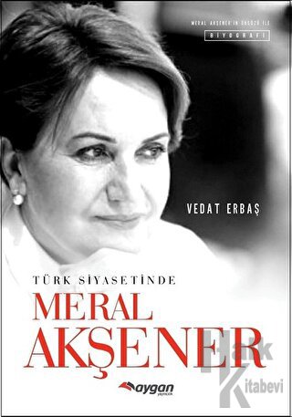 Türk Siyasetinde Meral Akşener - Halkkitabevi