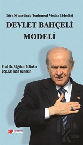 Türk Siyasetinde Toplumsal Vicdan Liderliği - Devlet Bahçeli Modeli