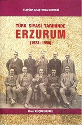 Türk Siyasi Tarihinde Erzurum - Halkkitabevi
