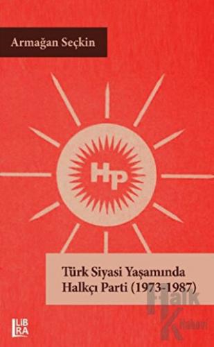 Türk Siyasi Yaşamında Halkçı Parti (1973-1987)