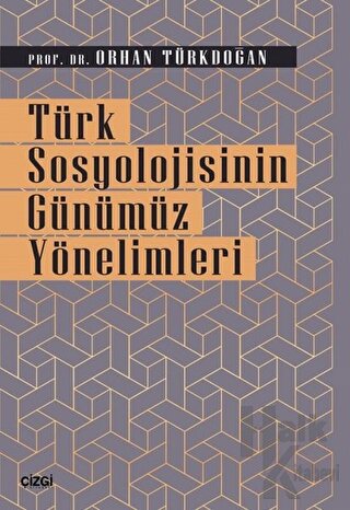 Türk Sosyolojisinin Günümüz Yönelimleri - Halkkitabevi