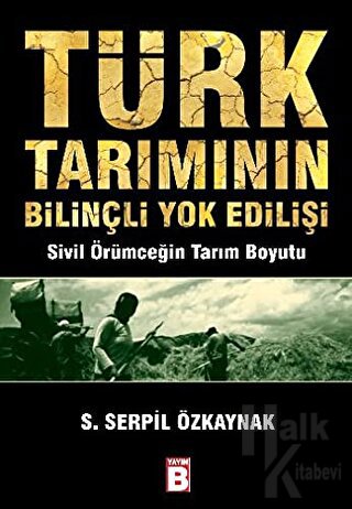 Türk Tarımının Bilinçli Yok Edilişi - Halkkitabevi