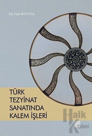 Türk Tezyinat Sanatında Kalem İşleri - Halkkitabevi