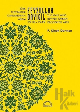 Türk Tezyinatını Canlandıran Adam Feyzullah Dayıgil 1910 – 1949 - The 