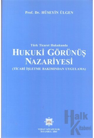 Türk Ticaret Hukukunda Hukuki Görünüş Nazariyesi