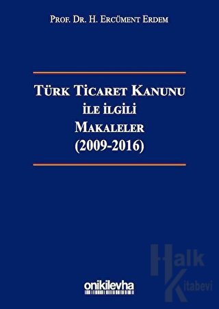 Türk Ticaret Kanunu ile İlgili Makaleler (2009-2016) (Ciltli)