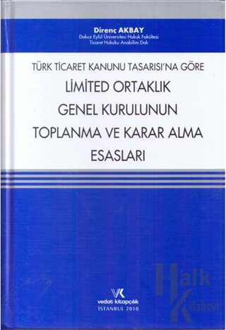 Türk Ticaret Kanunu Tasarısına Göre Limited Ortaklık Genel Kurulunun T