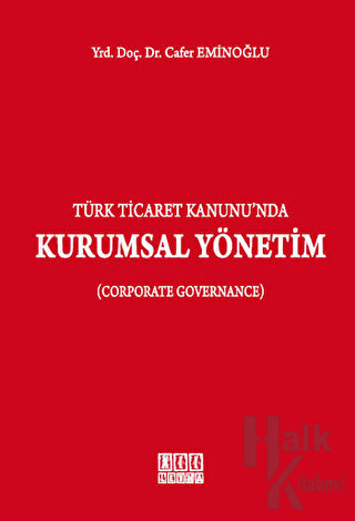 Türk Ticaret Kanunu'nda Kurumsal Yönetim (Ciltli) - Halkkitabevi