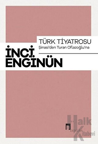 Türk Tiyatrosu - Şinasi'den Turan Oflazoğlu'na