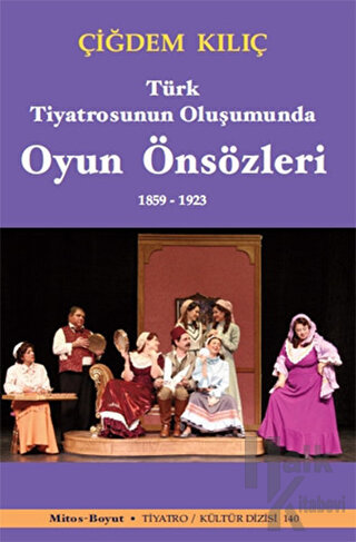 Türk Tiyatrosunun Oluşumunda Oyun Önsözleri 1859-1923 - Halkkitabevi