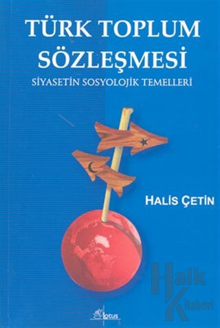 Türk Toplum Sözleşmesi Siyasetin Sosyolojik Temelleri