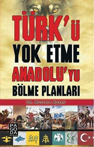 Türk’ü Yok Etme Anadolu’yu Bölme Planları - Halkkitabevi