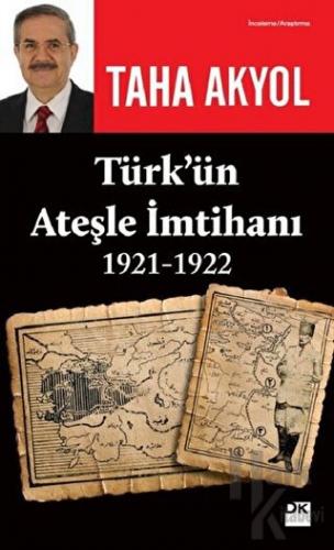 Türk’ün Ateşle İmtihanı 1921-1922 - Halkkitabevi