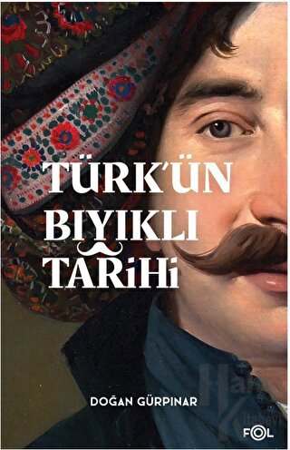 Türk’ün Bıyıklı Tarihi - Halkkitabevi