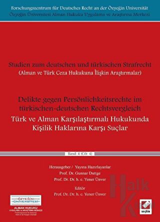 Türk ve Alman Karşılaştırmalı Hukukunda Kişilik Haklarına Karşı Suçlar (Delikte gegen Persönlichkeitsrechte im türkischen–deutschen Rechtsvergleich) (Ciltli)