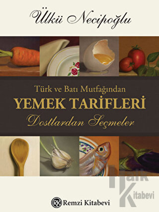 Türk ve Batı Mutfağından Yemek Tarifleri - Halkkitabevi