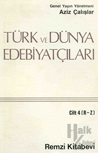 Türk ve Dünya Edebiyatçıları Cilt: 4 (R-Z) - Halkkitabevi