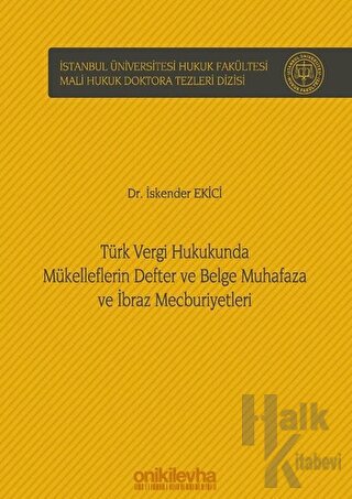Türk Vergi Hukukunda Mükelleflerin Defter ve Belge Muhafaza ve İbraz Mecburiyetleri (Ciltli)