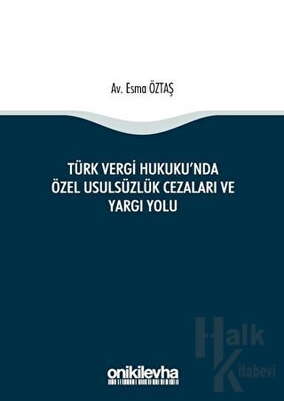 Türk Vergi Hukuku'nda Özel Usulsüzlük Cezaları ve Yargı Yolu