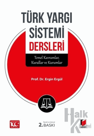Türk Yargı Sistemi Dersleri (Temel Kavramlar, Kurallar ve Kurumlar)