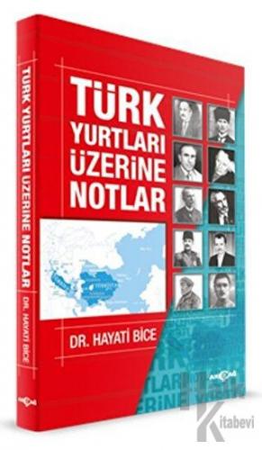 Türk Yurtları Üzerine Notlar - Halkkitabevi