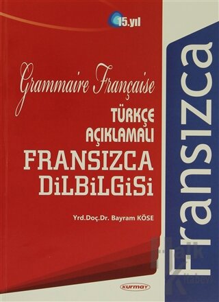 Türkçe Açıklamalı Fransızca Dilbilgisi - Halkkitabevi