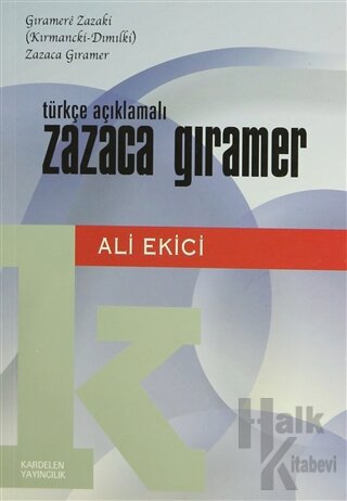 Türkçe Açıklamalı Zazaca Gıramer / Gıramere Zazaki (Kırmancki-Dımılki)
