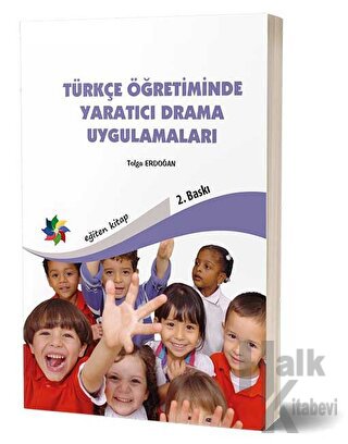 Türkçe Öğretiminde Yaratıcı Drama Uygulamaları - Halkkitabevi